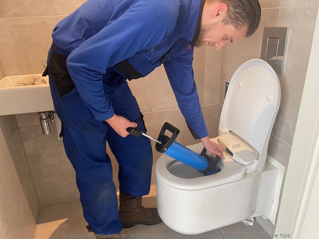 Wc ontstoppen met ontstopper Hilversum: effectieve tips