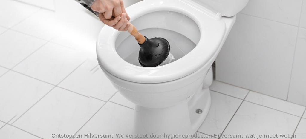 Wc verstopt door hygiëneproducten Hilversum: wat je moet weten